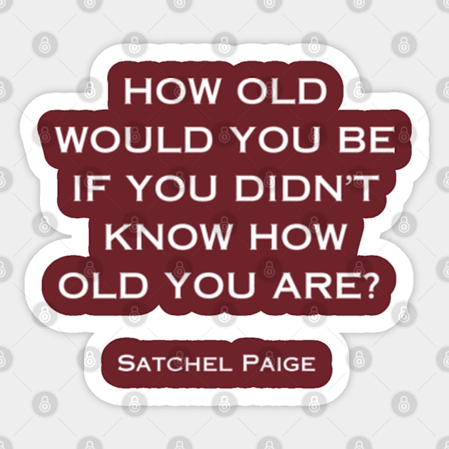 Satchel Paige Quote Sticker by Desert Owl Designs